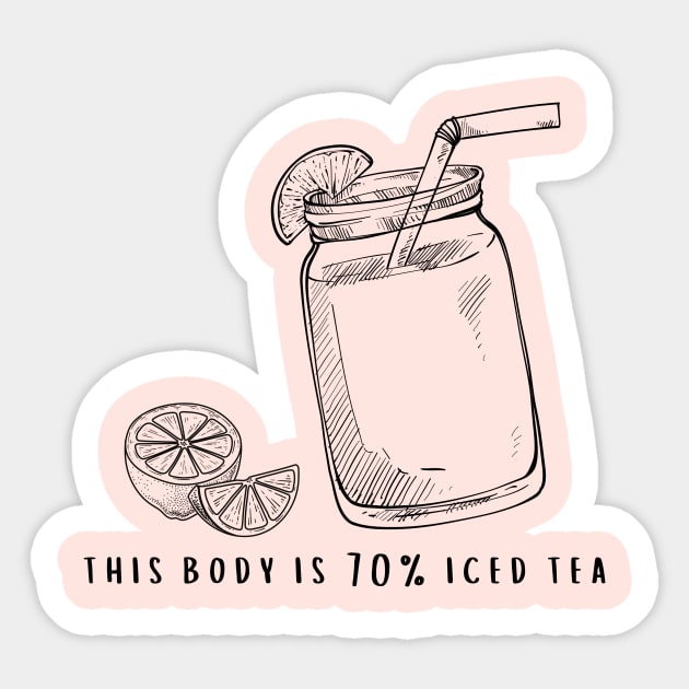 This Body is 70% Iced Tea Sticker by SleepyVampire